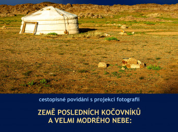 Mongolsko – země posledních kočovníků a velmi modrého nebe. 