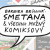 Barbora Brůnová: Smetana & všechno možný komiksový